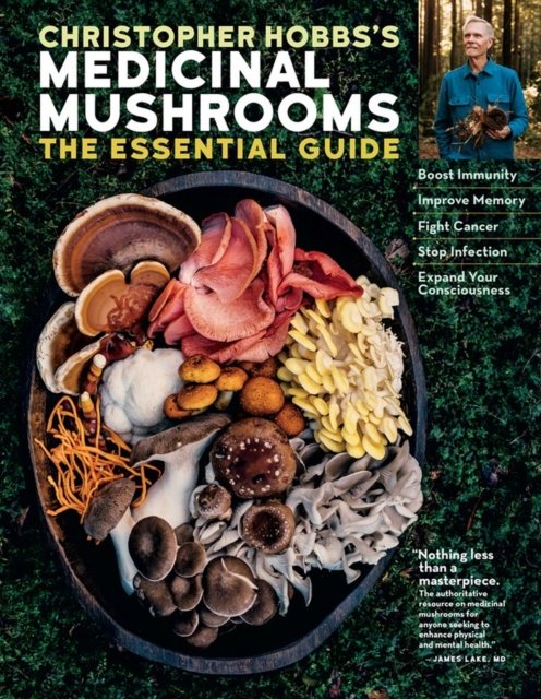 Christopher Hobbs''s Medicinal Mushrooms: The Essential Guide