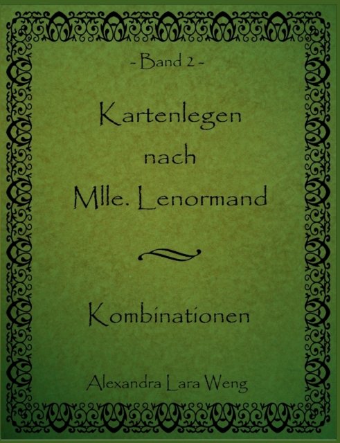 Kartenlegen nach Mlle. Lenormand | Alexandra Lara Weng | ARK.no