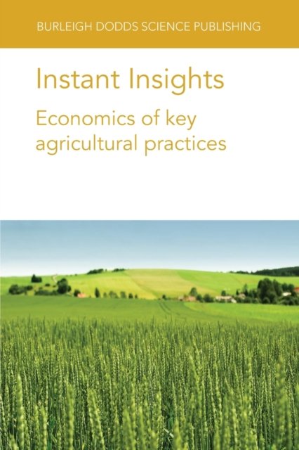 Instant Insights: Economics of Key Agricultural Practices