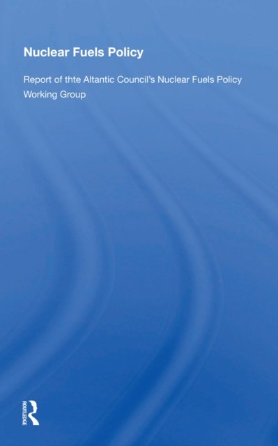 Nuclear Fuels Policy/p