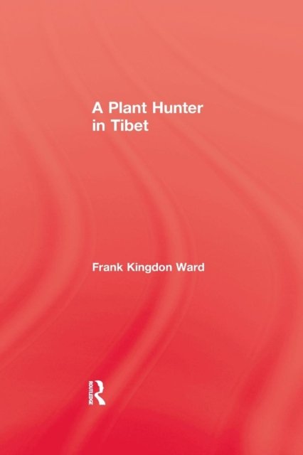 A Plant Hunter in Tibet