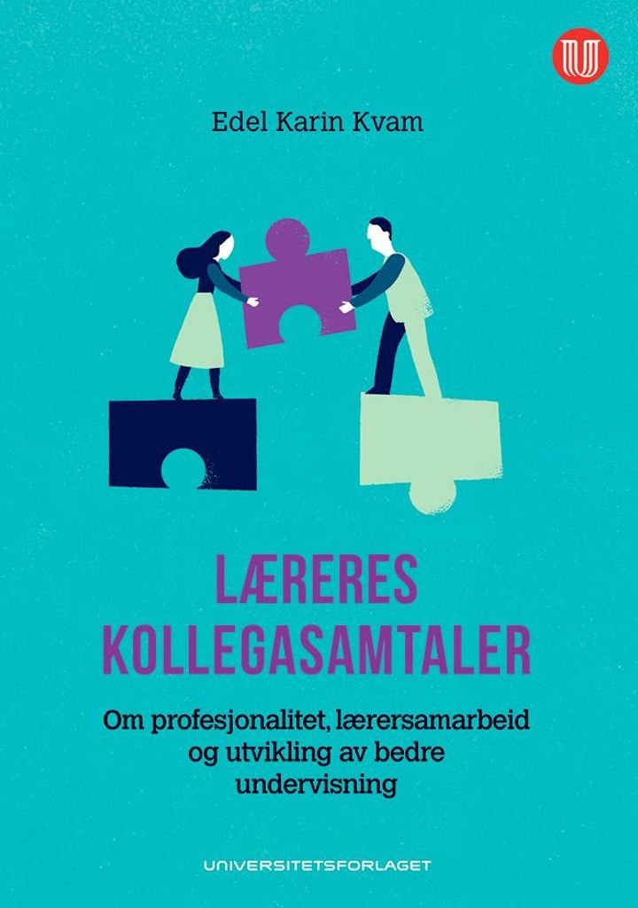 Læreres kollegasamtaler - om profesjonalitet, lærersamarbeid og utvikling av bedre undervisning