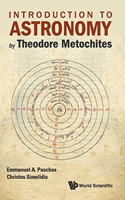 Introduction To Astronomy By Theodore Metochites: Stoicheiosis Astronomike 1.5-30