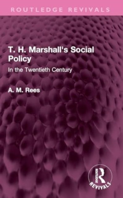 T. H. Marshall''s Social Policy