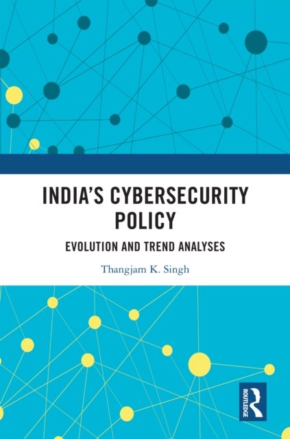 India''s Cybersecurity Policy