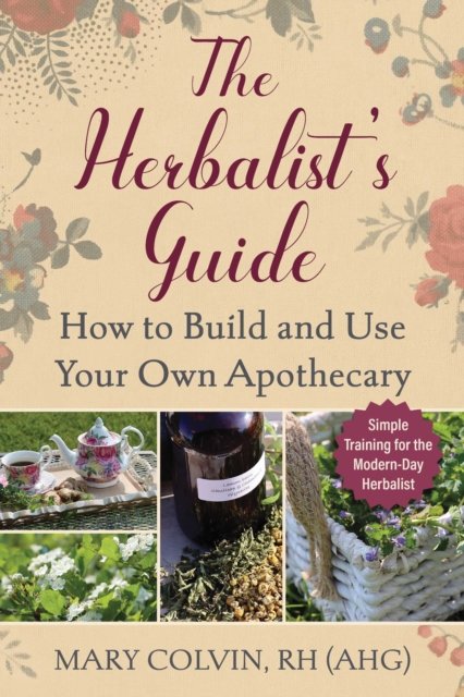 The Herbalist''s Guide
