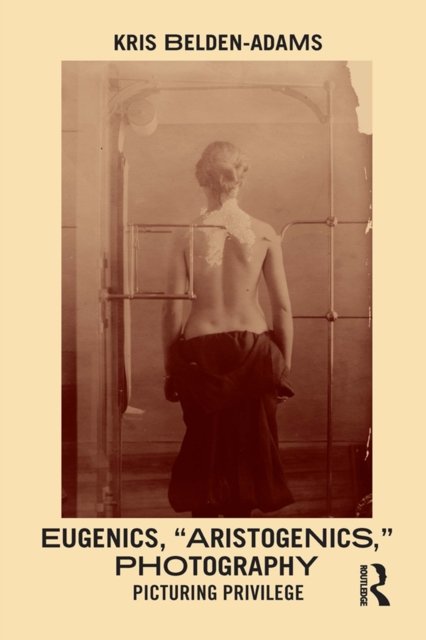 Eugenics, Aristogenics, Photography