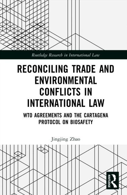 Reconciling Trade and Environmental Conflicts in International Law