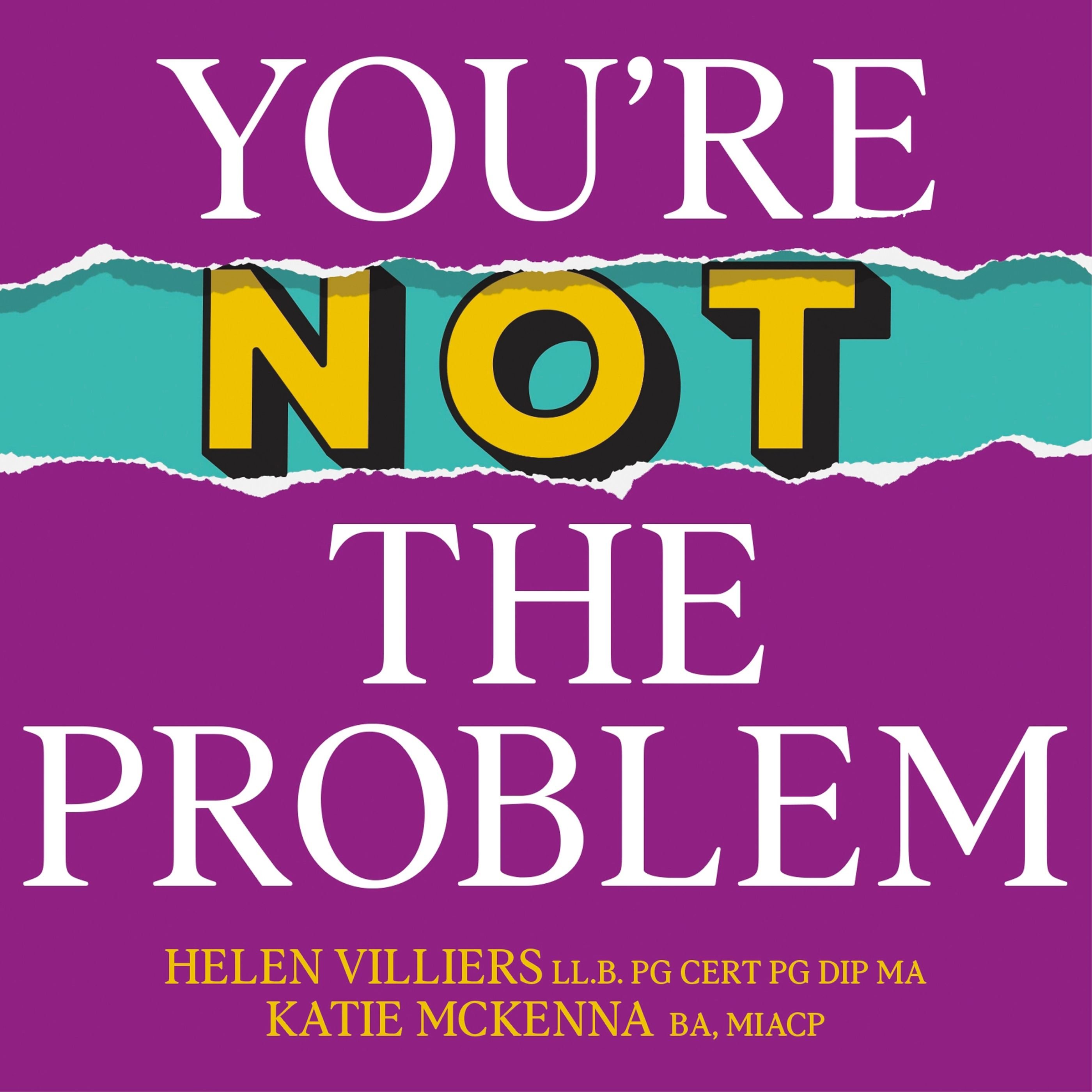 You're Not the Problem