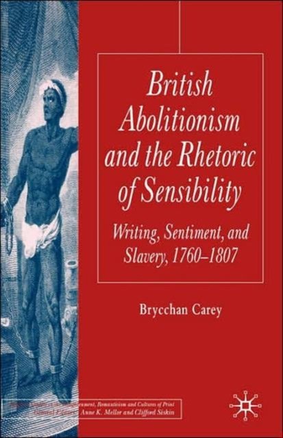 British Abolitionism and the Rhetoric of Sensibility