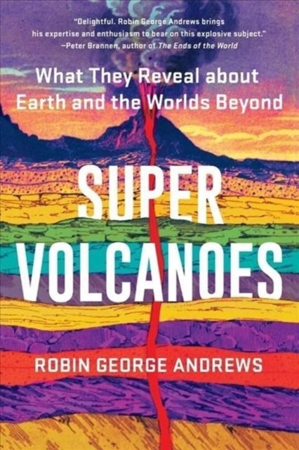 Super Volcanoes – What They Reveal about Earth and the Worlds Beyond