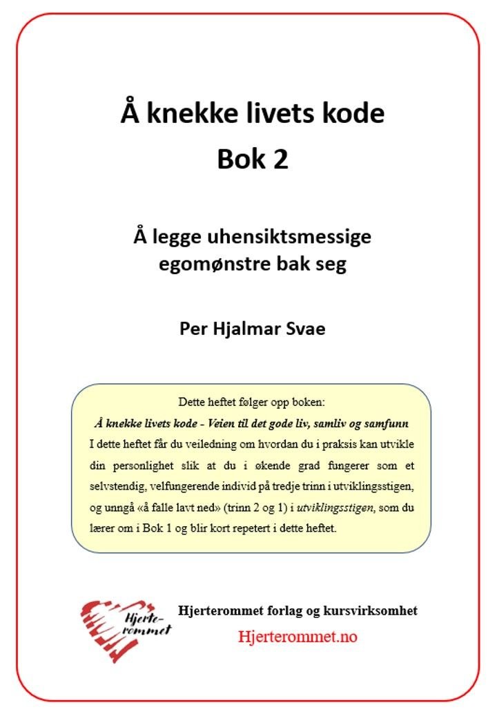 Å knekke livets kode - Bok 2 : å legge uhensiktsmessige egomønstre bak seg