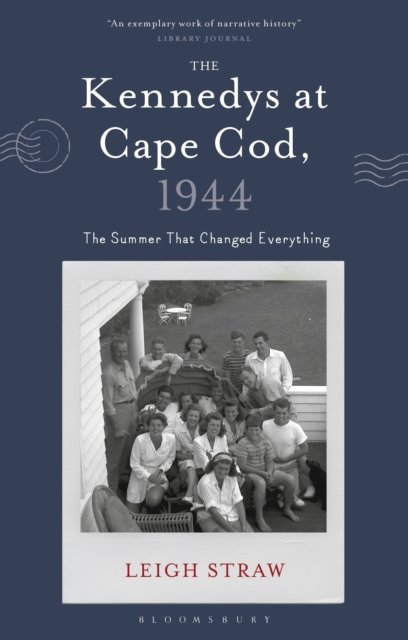 The Kennedys at Cape Cod, 1944