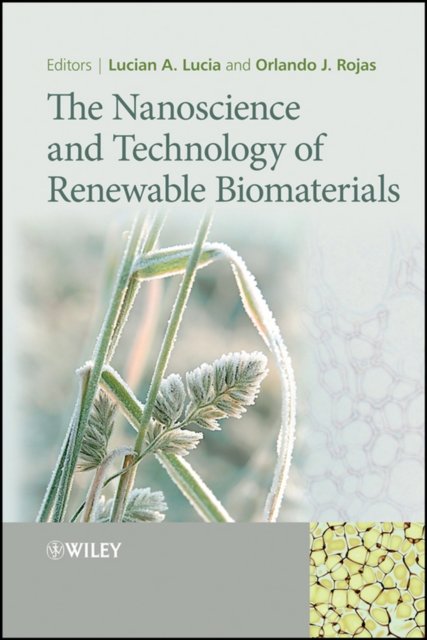 The Nanoscience and Technology of Renewable Biomaterials