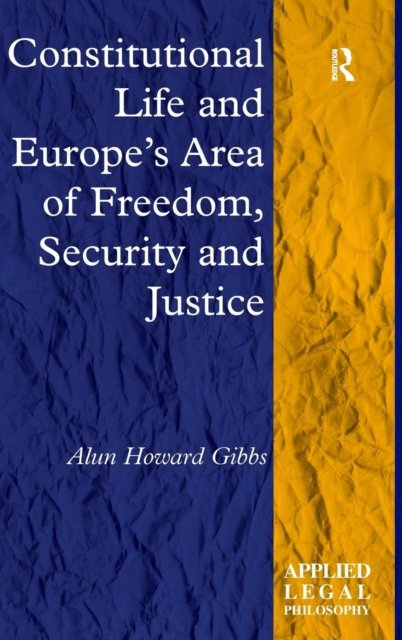 Constitutional Life and Europe's Area of Freedom, Security and Justice