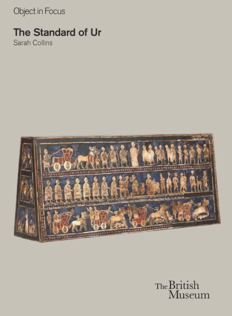 Object in Focus: The Standard of Ur