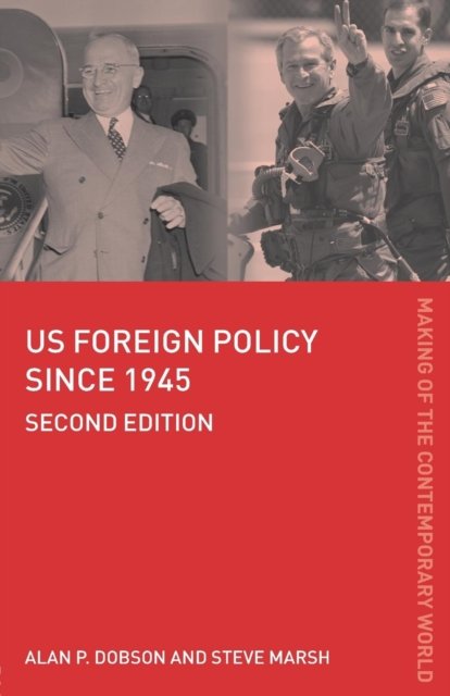 Us Foreign Policy Since 1945
