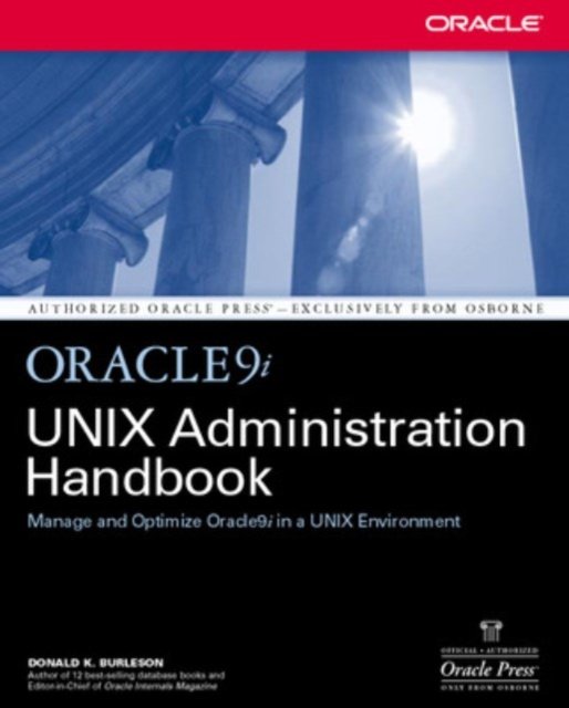 Oracle9i UNIX Administration Handbook