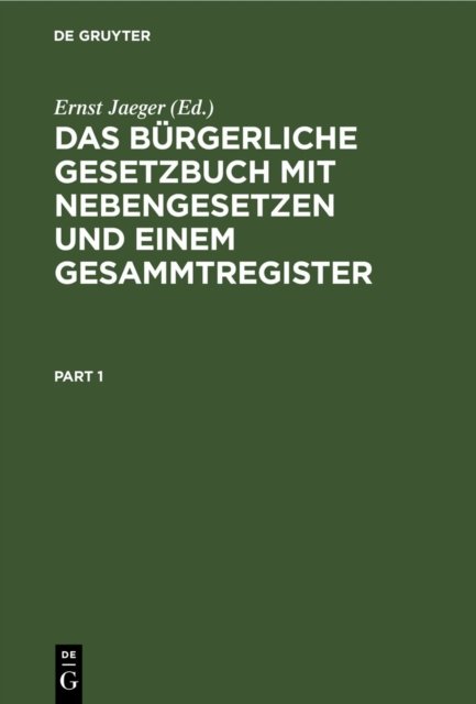 Burgerliche Gesetzbuch mit Nebengesetzen und einem Gesammtregister