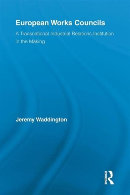 European Works Councils and Industrial Relations