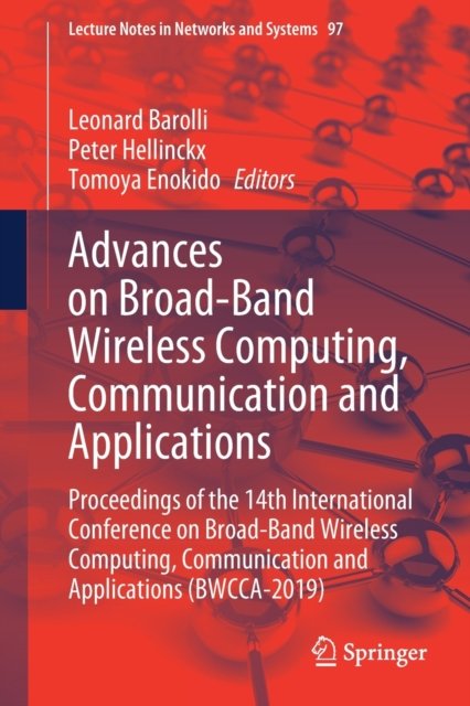 Advances on Broad-Band Wireless Computing, Communication and Applications