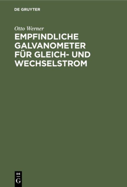 Empfindliche Galvanometer Fur Gleich- Und Wechselstrom
