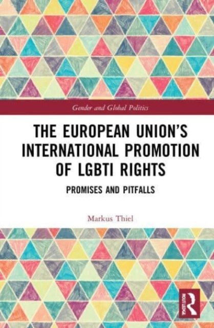 The European Union?s International Promotion of Lgbti Rights