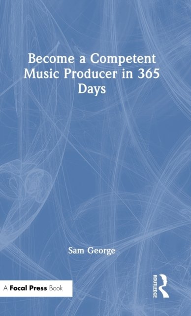 Become a Competent Music Producer in 365 Days