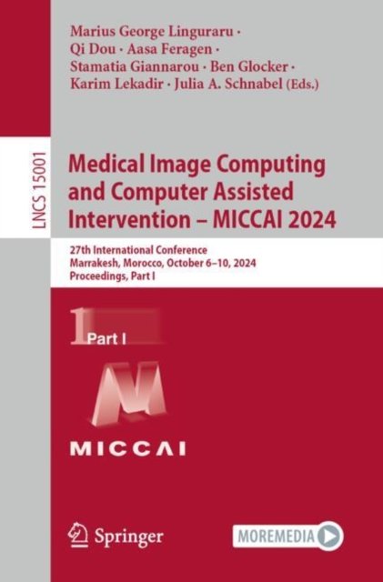 Medical Image Computing and Computer Assisted Intervention ? Miccai 2024