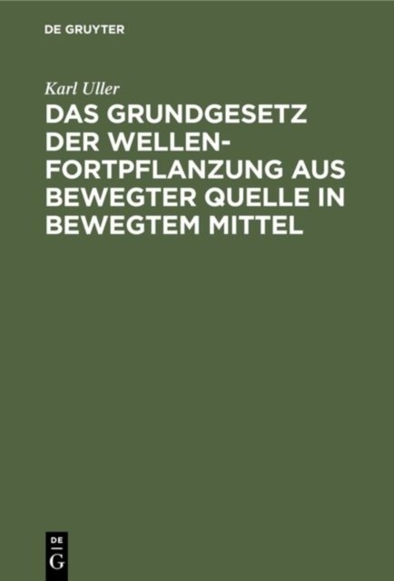 Das Grundgesetz Der Wellenfortpflanzung Aus Bewegter Quelle in Bewegtem Mittel