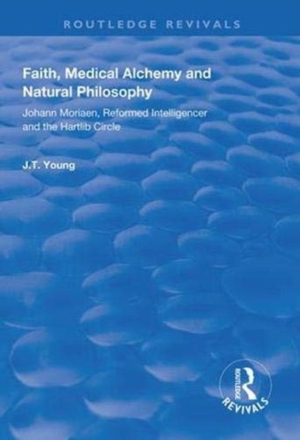 Faith, Medical Alchemy and Natural Philosophy