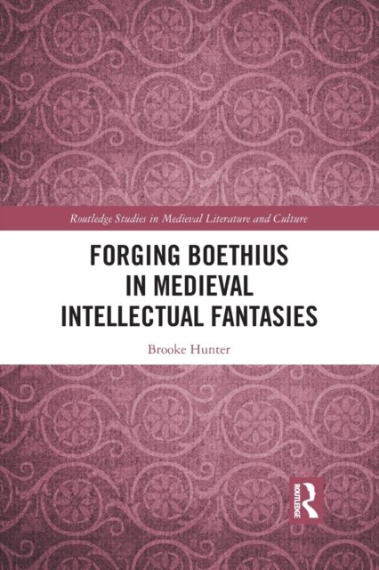 Forging Boethius in Medieval Intellectual Fantasies