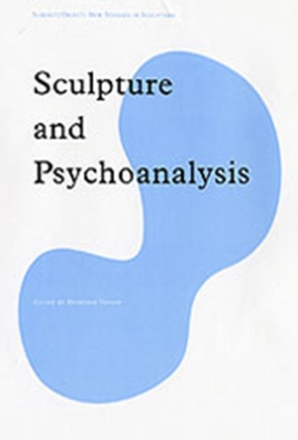 Sculpture And Psychoanalysis