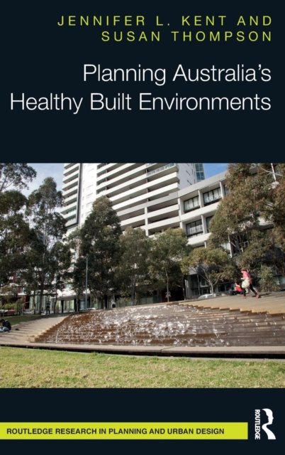 Planning Australia''s Healthy Built Environments