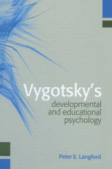 Vygotsky''s Developmental and Educational Psychology