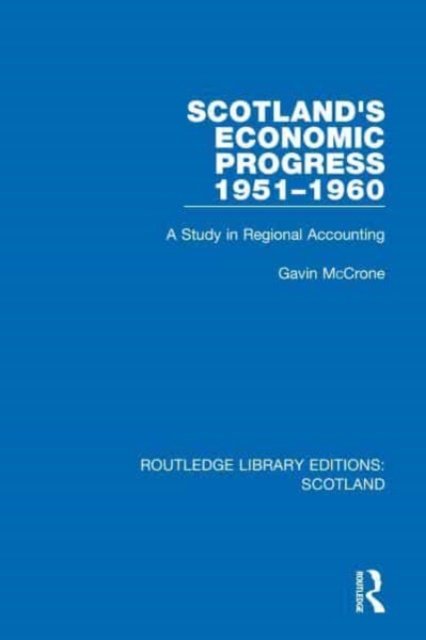 Scotland''s Economic Progress 1951-1960
