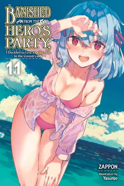Banished from the Hero''s Party, I Decided to Live a Quiet Life in the Countryside, Vol. 11 (light novel)