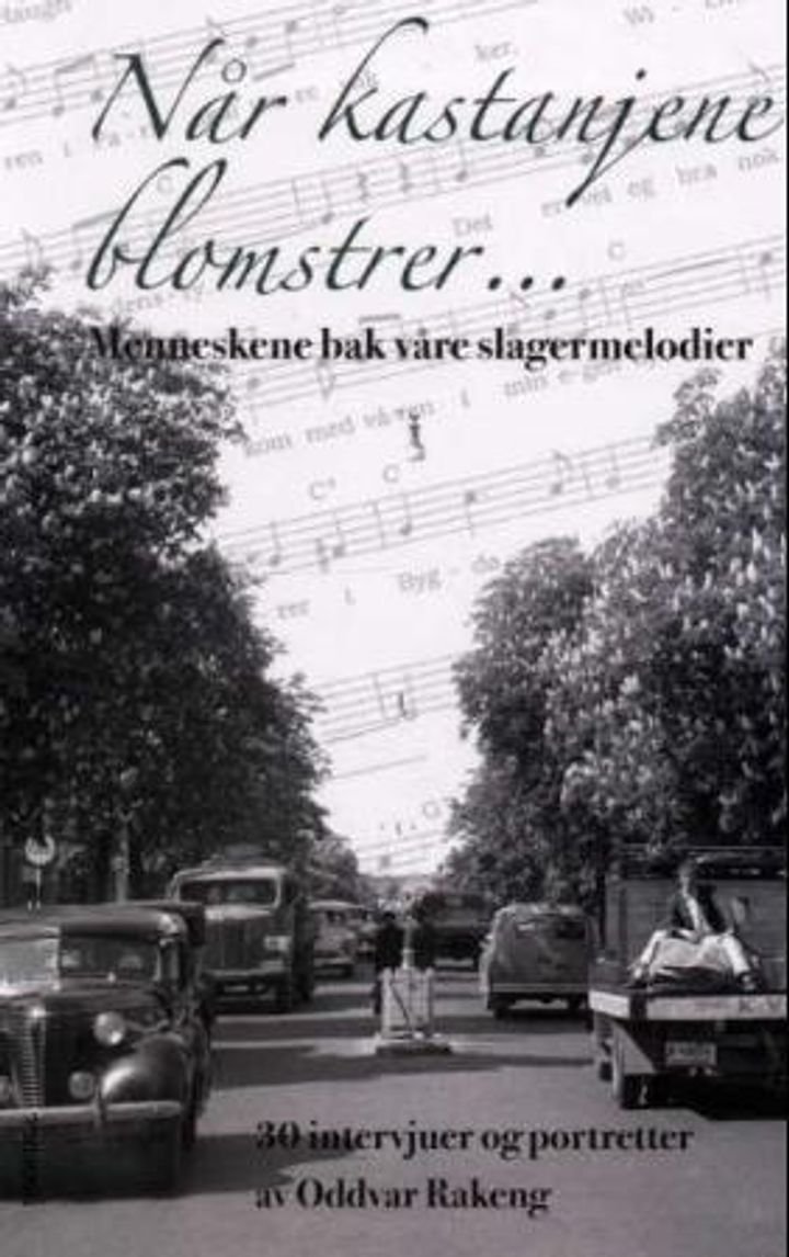 Når kastanjene blomstrer - menneskene bak våre slagermelodier