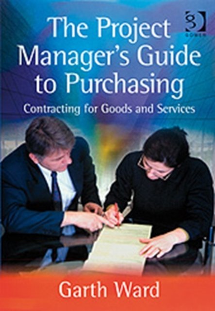 The Project Manager''s Guide to Purchasing