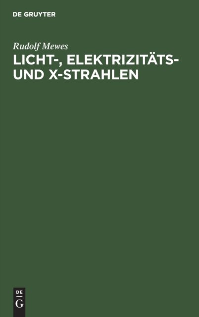 Licht-, Elektrizitats- Und X-Strahlen