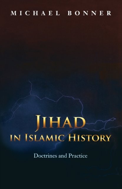 Jihad in Islamic History – Doctrines and Practice
