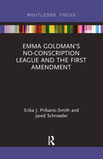 Emma Goldman’s No-Conscription League and the First Amendment
