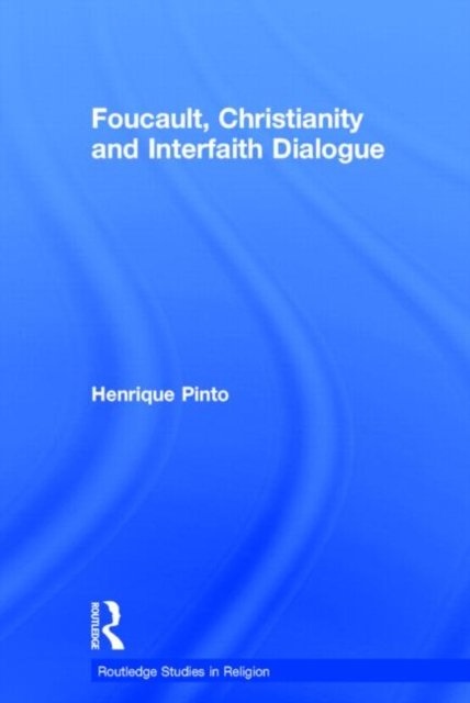 Foucault, Christianity and Interfaith Dialogue