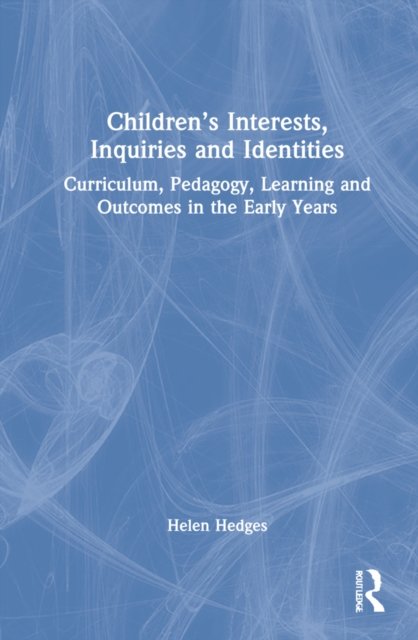 Children’s Interests, Inquiries and Identities