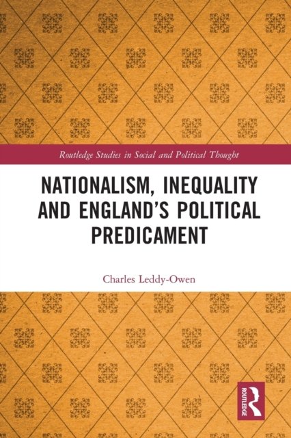 Nationalism, Inequality and England''s Political Predicament