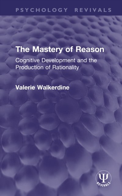 The Mastery of Reason