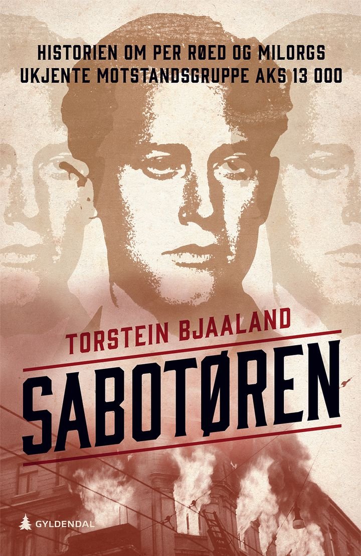 Sabotøren - historien om Per Røed og Milorgs ukjente motstandsgruppe AKS 13 000
