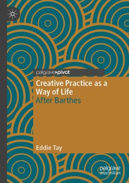 Creative Practice as a Way of Life