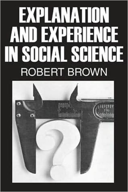 Explanation and Experience in Social Science