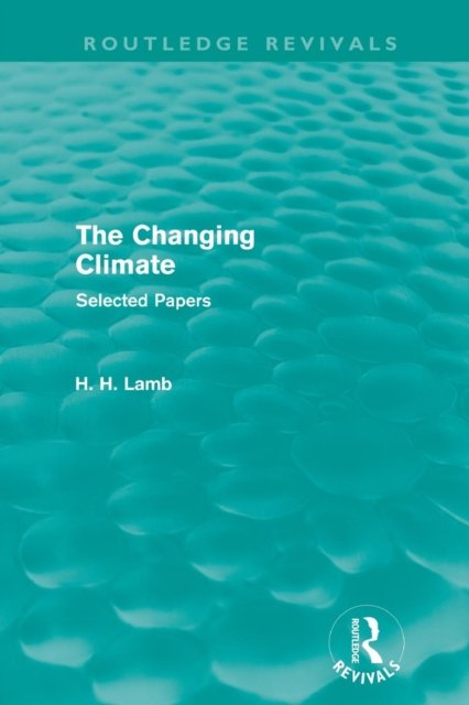 The Changing Climate (Routledge Revivals)